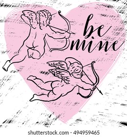 Vector composition with a painted heart, angel, Amur, Cupid and calligraphic text BE MINE. Love concept for t-shirts, flyer, posters, card and other uses.