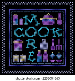 Vector concept of card, print or poster for home decoration. Cook more.  Home cooking theme. Cookware. Cross stitch. Interior decoration.
