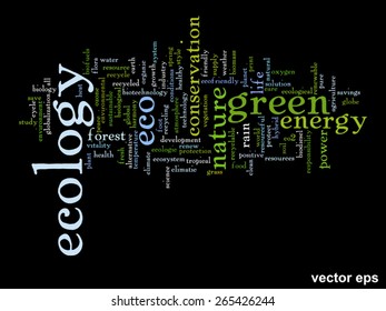 Vector concept or conceptual abstract green ecology and conservation word cloud text on black background, metaphor to environment, recycle, earth, alternative, protection, energy, eco friendly or bio