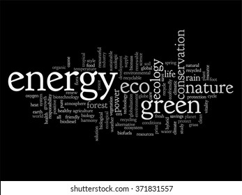 Vector concept or conceptual abstract green ecology and conservation word cloud text on black background, metaphor to environment, recycle, earth, alternative, protection, energy, eco friendly or bio