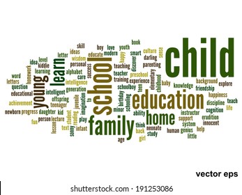 Vector concept or conceptual education abstract word cloud, white background, metaphor to child, family, school, life, learn, knowledge, home, study, teach, educational, achievement, childhood or teen