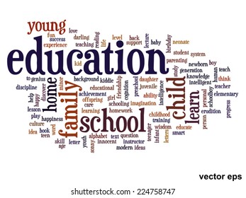 Vector concept or conceptual education abstract word cloud, white background, metaphor to child, family, school, life, learn, knowledge, home, study, teach, educational, achievement, childhood or teen