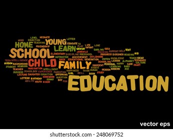 Vector concept or conceptual education abstract word cloud, black background, metaphor to child, family, school, life, learn, knowledge, home, study, teach, educational, achievement, childhood or teen