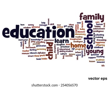 Vector concept or conceptual education abstract word cloud, white background, metaphor to child, family, school, life, learn, knowledge, home, study, teach, educational, achievement, childhood or teen