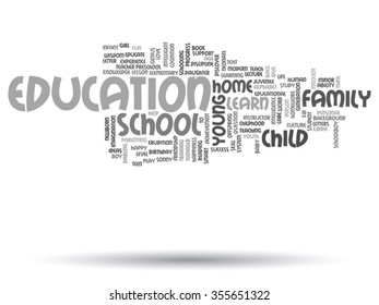 Vector concept or conceptual education abstract word cloud, white background, metaphor to child, family, school, life, learn, knowledge, home, study, teach, educational, achievement, childhood or teen