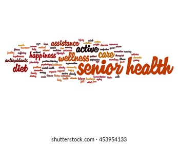 Vector concept conceptual old senior health, care or elderly people abstract word cloud isolated on background, metaphor to healthcare, illness, medicine, assistance, help, treatment, active or happy