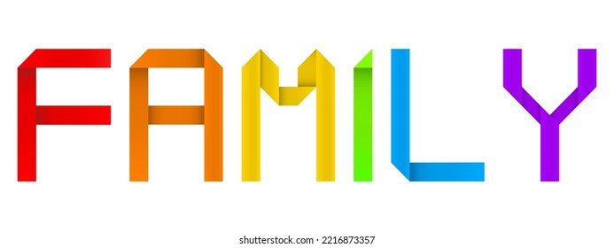 Vector Concept Or Conceptual Paper Origami Font Forming The Word FAMILY Isolated On White Background As A Metaphor For Home, Love, Communication, Parenting, Childhood, Stability And Security