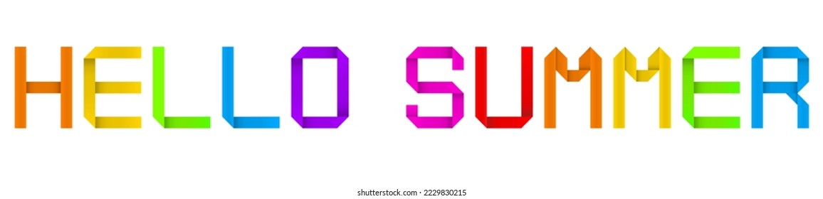 Vector concept or conceptual paper origami font forming HELLO  SUMMER  text isolated on white background as a metaphor for vacation, adventure  and travel, nature and agriculture