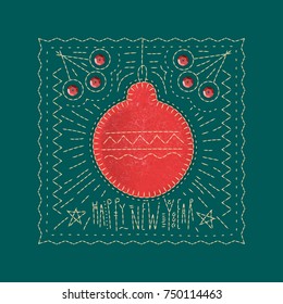 Vector concept of the festive greeting card. Christmas ball made of red felt on a green background with embroidered lettering "Happy New Year".