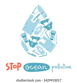 Vector concept illustration with hand drawn pollution elements in the water drop. Go green, stop ocean pollution poster 