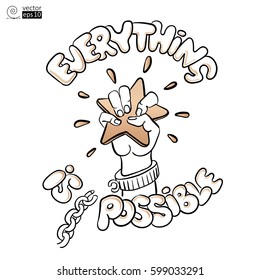 vector concept of motivational phrase 'everything is possible' with a hand that caught a star and tore the chain. Hand drawn lettering. it can be used for coloring books, greeting cards, posters etc
