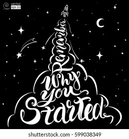 vector concept of motivational phrase 'remember why you started' with an upcoming rocket and stars. Hand drawn lettering. it can be used for greeting cards, posters or t-shirts.
