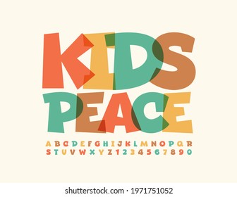 Vector concept sign Kids Peace. Playful trendy Font. Creative set of Alphabet Letters and Numbers