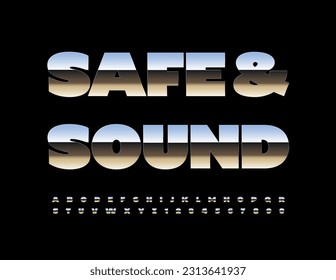 Vector concept sign Safe and Sound. Steel reflective Font. Modern silver Alphabet Letters and Numbers set