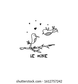 Vector concept of Valentines day greeting card. Lettering Be mine and cute birds. Hand drawn illustration. Romantic theme. 

