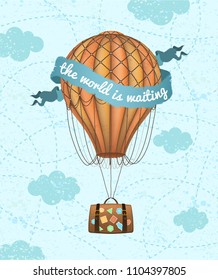 Vector conceptual art of hot air balloon with baggage. Concept of travel around the world. Phrase "the world is waiting"