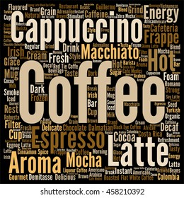 Vector conceptual creative hot coffee, cappuccino or espresso abstract square word cloud isolated on background metaphor to morning, restaurant, italian, beverage, cafeteria, break, energy or taste