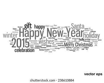 Vector conceptual Happy New Year 2015 or Christmas abstract holiday text word cloud isolated on background, metaphor to happy, celebrate, eve, festive, future, joy, december, wish, jolly or santa