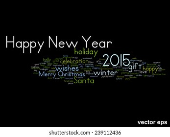 Vector conceptual Happy New Year 2015 or Christmas abstract holiday text word cloud isolated on background, metaphor to happy, celebrate, eve, festive, future, joy, december, wish, jolly or santa