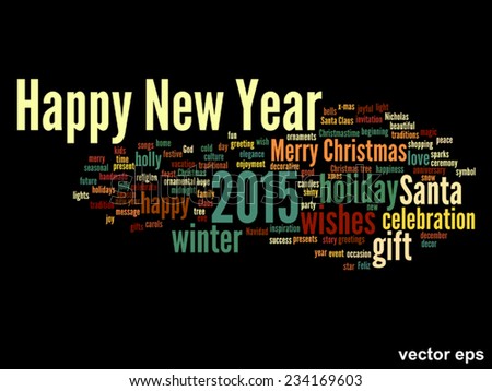 Vector conceptual Happy New Year 2015 or Christmas abstract holiday text word cloud isolated on background, metaphor to happy, celebrate, eve, festive, future, joy, december, wish, jolly or santa