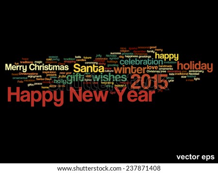 Vector conceptual Happy New Year 2015 or Christmas abstract holiday text word cloud isolated on background, metaphor to happy, celebrate, eve, festive, future, joy, december, wish, jolly or santa