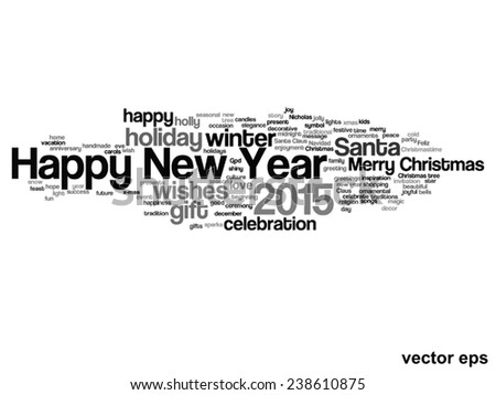 Vector conceptual Happy New Year 2015 or Christmas abstract holiday text word cloud isolated on background, metaphor to happy, celebrate, eve, festive, future, joy, december, wish, jolly or santa