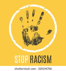 Vector Conceptual Illustration In Grunge Style. Stop Racism Sign.