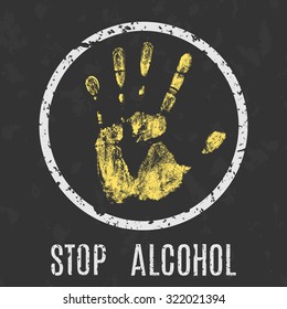 Vector conceptual illustration in grunge style. Stop alcohol sign.