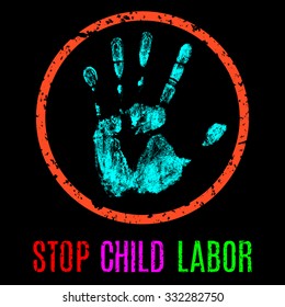 Vector conceptual illustration in grunge style. Stop child labor sign