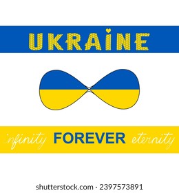 Vector conceptual illustration: an hourglass in the form of an infinity sign, filled with yellow and blue sand in the colors of the Ukrainian flag, the inscription Ukraine forever, eternity, infinity.