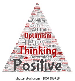 Vector conceptual positive thinking, happy strong attitude triangle arrow word cloud isolated on background. Collage of optimism smile, faith, courageous goals, goodness or happiness inspiration