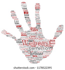 Vector conceptual webcast or webinar hand print stamp communication online network education word cloud isolated background. Collage of future presentation seminar, multicast global streaming concept