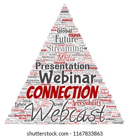Vector conceptual webcast or webinar triangle arrow communication online network education word cloud isolated background. Collage of future presentation seminar, multicast global streaming concept