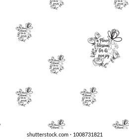Vector continuos line drawing with blossom flowers quote. Black simple hand drawn illustration on white background for fabric design. Abstract floral linear seamless pattern.