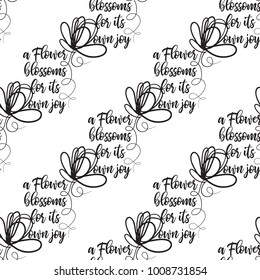 Vector continuos line drawing with flower blossom quote. Black simple hand drawn illustration on white background for fabric design. Abstract floral linear seamless pattern.