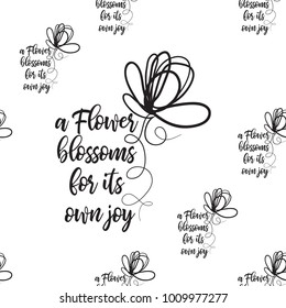 Vector continuos line drawing with flower blossom quote. Black simple hand drawn illustration on white background for fabric design. Abstract floral linear seamless pattern.