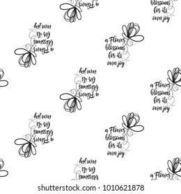 Vector continuos line drawing with flower blossom quote. Black simple hand drawn illustration on white background for fabric design. Abstract floral linear seamless pattern.