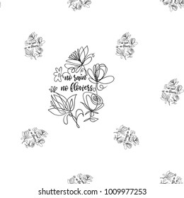 Vector continuos line drawing with flowers quote. Black simple hand drawn illustration on white background for fabric design. Abstract floral linear seamless pattern.