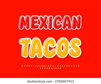 Vector Plantilla de Cocina Tacos Mexicanos para Menú. Restaurantes. Café. Fuente única brillante. Conjunto de letras y números del alfabeto amarillo