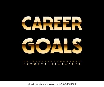 Vector cool concept Career Goals. Typography Gold Font. Digital Uppercase Alphabet Letters and Numbers set.