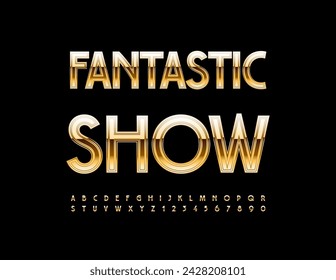 Vector cool logo Fantastic Show. Trendy Gold Font. Luxury Alphabet Letters and  Numbers.