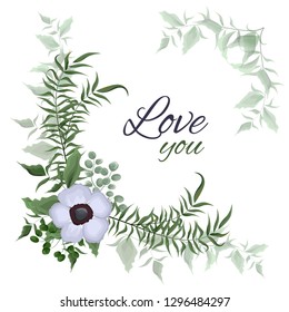 Vector corner of green leaves and white anemone. White anemone, green leaves, corner, love you. All elements are isolated.