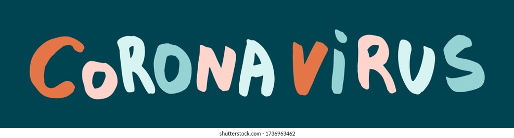 Vector coronavirus hand drawn lettering text. Element for covid-19 banners and posters. Healthcare and medical hand written illustration