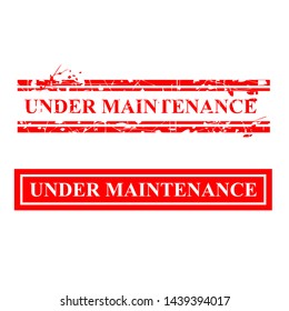Vector Corrosive 2 style red rubber stamp, Under Maintenance, Isolated on White
