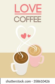 Vector couple coffee mugs put on the table with heart smoke shape and love coffee text.