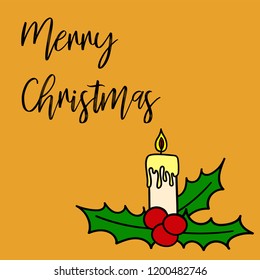 Vector cover for Chistmas greeting card design with calligraphy lettering. "Merry Christmas" inscription on background with candle and ilex. Vector illustration.