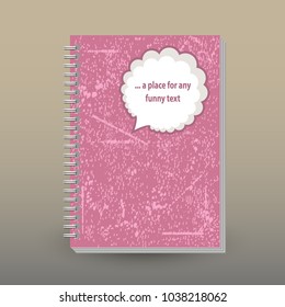 vector cover of diary or notebook with ring spiral binder - format A5 - layout brochure concept - grunge old pink colored background with text bubble