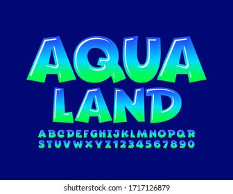 Vector creative banner Aqua Land. Gradient Blue and Green Font. Glossy Alphabet Letters and Numbers