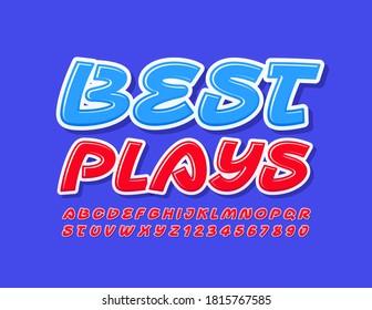 Vector creative banner Best Plays. Artistic Red Font. Modern bright Alphabet Letters and Numbers set