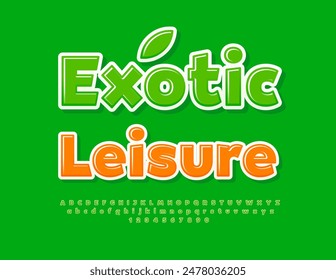 Vector creative banner Exotic Leisure. Glossy Green Font. Bright Alphabet Letters and Numbers set.